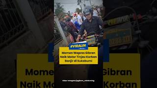 MOMEN WAPRES GIBRAN NAIK MOTOR TINJAU KORBAN BANJIR DI SUKABUMI [upl. by Asimaj975]