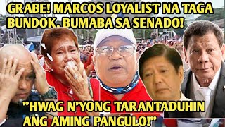 NAKU PO MARCOS LOYALIST NA TAGA BUNDOK BUMABA SA SENADO PARA IPAGTANGGOL SI PBBM [upl. by Ellehcyar]