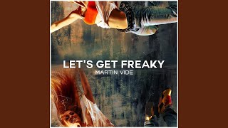 Lets Get Freaky [upl. by Lolly]