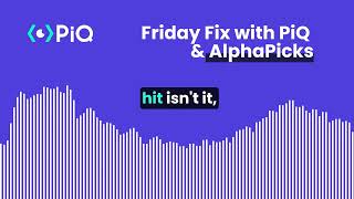 Friday Fix 25th October with AlphaPicks amp PiQ [upl. by Schoof]