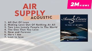 Official NonStop Music of Air Supply Acoustic Covers [upl. by Yaker]