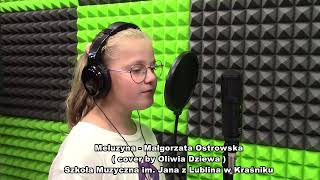 Małgorzata Ostrowska  quot Meluzyna quot cover by Oliwia Dziewa [upl. by Etak]