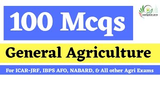 Top 100 Mcqs on General Agriculture For ICAR JRF NSC IBPS AFO NABARD IFFCO MCAER amp PG Entrances [upl. by Falconer]