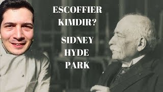 Auguste Escoffier Kimdir  Sidney Hyde Park [upl. by Aynwad]