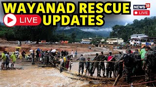 Wayanad News Live Updates  Massive Rescue Operation Underway  Kerala Landslide Live News  N18L [upl. by Frame]