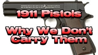 1911 Pistols  Why we dont carry them [upl. by Calvin126]