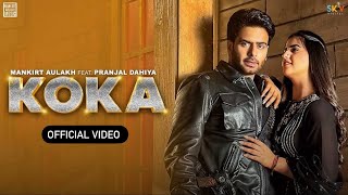 KOKA Official Video Mankirt Aulakh  Simar Kaur  Pranjal Dahiya  New Punjabi Song 2023 [upl. by Clapp]