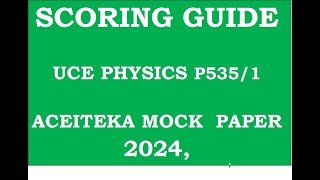 SOLUTIONSCORING GUIDE TO ACEITEKA PHYSICS P1 MOCK 2024exam education [upl. by Dupaix]