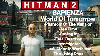 Hitman 2 Sapienza  World Of Tomorrow  BBQ Season Tee Time Fatal Reaction Caving In [upl. by Weirick]