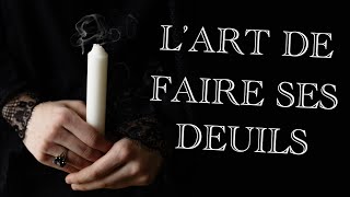 LART DE FAIRE SES DEUILS [upl. by Colbert]