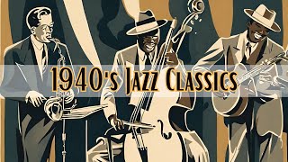 1940s Jazz Classics Jazz Jazz Classics Smooth Jazz [upl. by Meerek]