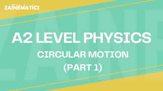 A2 Level  CIRCULAR MOTION PART 1  2024  Physics By Akhtar Mehmood [upl. by Swanson535]