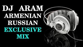 DJ ARAM  Armenian  Russian Exclusive MiX 2019 [upl. by Sonahpets]