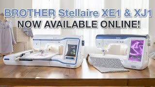 Brother Stellaire XE1 and XJ1 Now Available Online at SewingMachinesPlus [upl. by Thistle614]