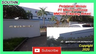 Perjalanan Menuju PT Mikuni Indonesia MM2100 Cikarang Bekasi [upl. by Attekal45]