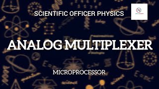 ANALOG MULTIPLEXER  MICROPROCESSOR  SCIENTIFIC OFFICER PHYSICS [upl. by Queri33]