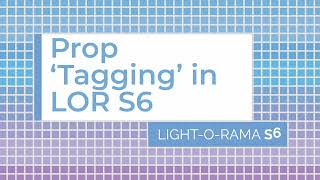 LightORama S6 PreviewSequencer Prop Tagging  Luminous Harmony quotHow Toquot [upl. by Aara]