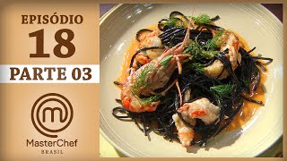 MASTERCHEF BRASIL 04072017  PARTE 3  EP 18  TEMP 04 [upl. by Eetsirk]