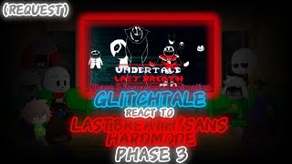 GLITCHTALE REACT TO LASTBREATHSANS HARDMODE PHASE 3 REQUEST [upl. by Petua]