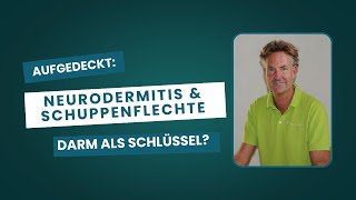 Darmgesundheit und Hautkrankheiten Hilfe bei Neurodermitis amp Schuppenflechte  Ursachen amp Lösungen [upl. by Ocirne714]