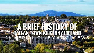 A brief history of Callan County Kilkenny Ireland [upl. by Josefina]