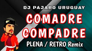 COMADRE COMPADRE ➯Remix 2023 ▶ Explota La DISCO ☰ DJ PAJARO Uruguay [upl. by Vookles]