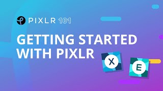 PIXLR 101 Episode 1 Getting Started [upl. by Baniaz568]