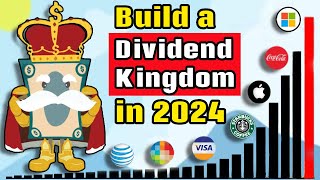 How to Build a Dividend Kingdom in 2024 and Beyond [upl. by Tilla]