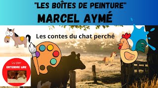 Marcel AYMÉ « LES BOITES DE PEINTURE » Marcel Aymé – « les contes du chat perché » publiés en 1941 [upl. by Atilehs]