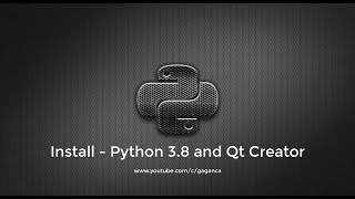 01  Install Python 38 and Qt Creator  2020 [upl. by Ernie]