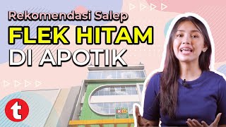 FLEK HITAM TUNTAS 8 REKOMENDASI OBAT PENGHILANG FLEK HITAM DI APOTIK TERBAIK [upl. by Nevanod]