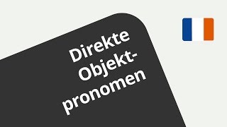 Der Gebrauch der direkten Objektpronomina le la und les  Französisch  Grammatik [upl. by Etnoled]