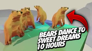 Bears Dance to Sweet Dreams 10 Hours [upl. by Navi]