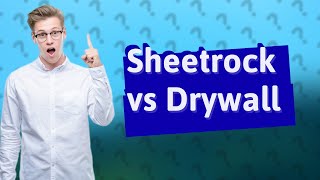 Is there a difference between sheetrock and drywall [upl. by Nofets915]