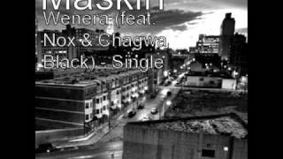 MASKIRI WENERA FEAT NOX amp CHAGWA BLACK [upl. by Ambrosane464]