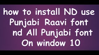 how to install punjabi raavi font on window 10 [upl. by Ashti813]