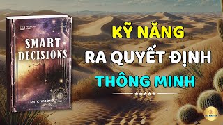 Kỹ Năng Ra Quyết Định Thông Minh Đạt Được Những Mục Tiêu Nhanh Chóng  Phát Triển Tư Duy Cá Nhân [upl. by Inamik]