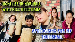 Nightlife in Hornbill with Rice Beer Baba  Apologising for my Thumbnail 🙏🙏 [upl. by Kielty]