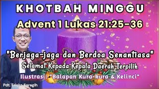 Khotbah Lukas 212536  Berjagajaga dan Berdoa Senantiasa [upl. by Aliakam313]