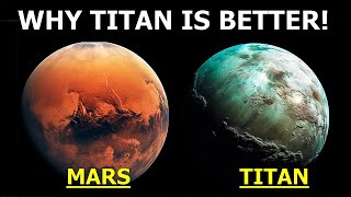 5 Reasons Why Titan Is Better Than Mars For Space Colonization  Colonize Titan Instead Of Mars [upl. by Mages883]