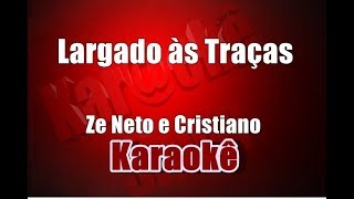 Largado às Traças  Zé Neto e Cristiano  Karaokê [upl. by Lah241]