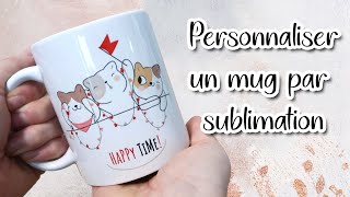 PERSONNALISER UN MUG AVEC LA SUBLIMATION [upl. by Anilosi]