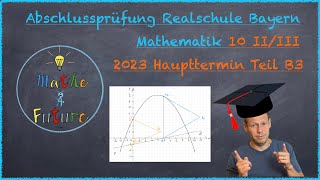 Abschlussprüfung Mathematik Realschule Bayern Haupttermin 2023 Teil B3 10IIIII [upl. by Ailemap256]