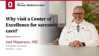 Why visit a Center of Excellence for sarcoma care  OSUCCC – James [upl. by Leinaj]