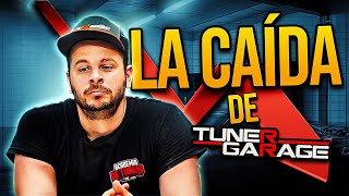 La CAÍDA de TUNER GARAGE ¿Qué le Pasó [upl. by Einomrah]