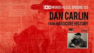 Dan Carlin from Hardcore History amp Common Sense Podcast  Episode 125 [upl. by Ttekcirc]