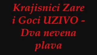 Krajisnici Zare i Goci UZIVO  Dva nevena plava [upl. by Forcier]