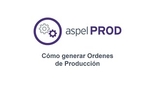 Cómo generar Ordenes de Producción en Aspel PROD 40 [upl. by Akym]