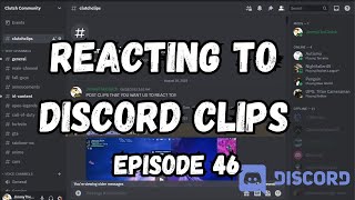 Discord Clips Reaction Episode 46  ClutchCommunity Discord Reaction [upl. by Lerej341]