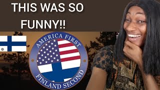 Reaction To America First Finland Second [upl. by Inessa]